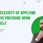 The-Necessity-Of-Applying-Massive-Pressure-Upon-Yourself